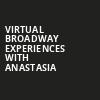 Virtual Broadway Experiences with ANASTASIA, Virtual Experiences for Naples, Naples